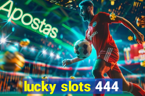 lucky slots 444